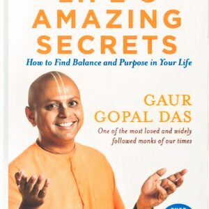 LIFE'S AMAZING SECRETS - GAUR GOPAL DAS