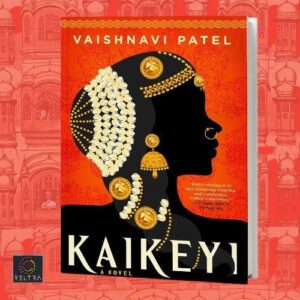 KAIKEYI - A QUEEN FROM THE RAMAYANA